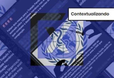 CONTEXTUALIZANDO: Tratado da OMS não fere soberania dos países e busca melhorar resposta a pandemias