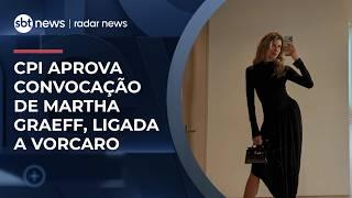 CPI do crime organizado aprova convocação de Martha Graeff, ligada a Vorcaro | #RadarNews