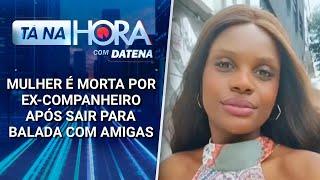 Mulher é morta por ex-companheiro após sair para balada com amigas | Tá na Hora (13/01/25)