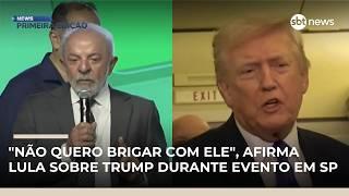 "Não quero brigar com ele", afirma Lula sobre Trump durante evento em SP | #NewsPrimeiraEdição