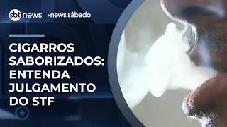 STF retoma julgamento que pode liberar cigarros saborizados | #NewsSábado