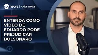Entenda como vídeo de Eduardo pode prejudicar Bolsonaro na prisão domiciliar | #RadarNews