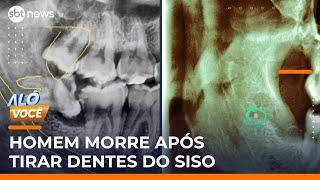 Homem morre após retirar três dentes do siso em clínica de Goiás | #AloVoce