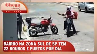 Bairro em SP tem 11 roubos e 11 furtos por dia | Chega Mais Notícias (19/11/24)