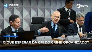 O que esperar da CPI do Crime Organizado? | #PoderExpresso