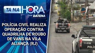 Polícia Civil realiza operação contra quadrilha de roubo de vans no RJ | Tá na Hora (20/03/25)