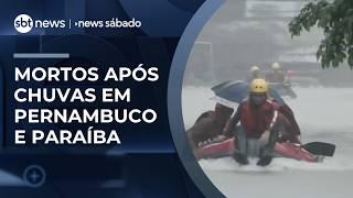 Chuvas deixam ao menos 6 mortos em PE e na PB e mantêm estados em alerta | #NewsSabado