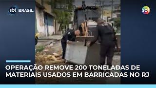 Operação Barricada Zero: Polícia remove cerca de 200 toneladas de materiais no Rio