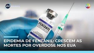 Fentanil é responsável por cerca de 70% das mortes por overdose nos EUA