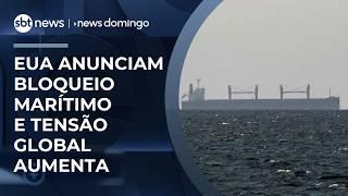 EUA anunciam bloqueio de todo tráfego marítimo de portos do Irã | #NewsDomingo