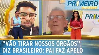 Outro brasileiro é vítima de tráfico humano; pai faz apelo | Primeiro Impacto (20/12/24)