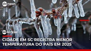 Cidade de SC registra -10,4°C e bate recorde de menor temperatura do ano | #SBTNotícias