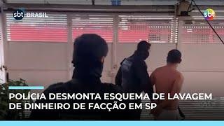 Operação desmonta quadrilha que lavava dinheiro para maior facção de SP