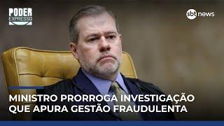 Caso do Banco Master: Toffoli prorroga investigação por mais 60 dias | #PoderExpresso