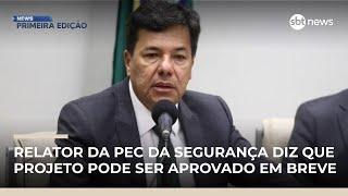 Relator da PEC da Segurança diz que projeto pode ser aprovado no 1º bimestre | #NewsPrimeiraEdição