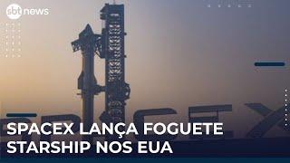 ▶️ SpaceX lança o foguete Starship; assista