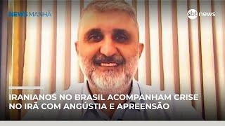 Entrevista: Iranianos no Brasil acompanham crise no Irã com angústia e apreensão | #NewsManhã