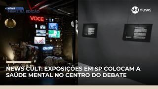 News Cult: exposições em SP colocam a saúde mental no centro do debate | #NewsPrimeiraEdição
