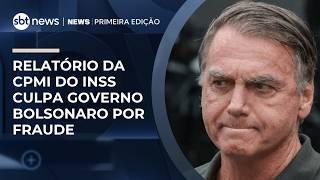 Relatório governista da CPMI do INSS culpa Bolsonaro por fraude e inclui Master | #NewsPrimeiraEdição