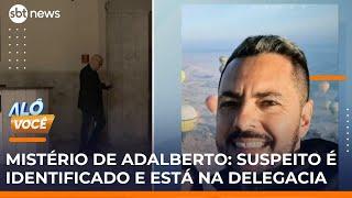 Polícia realiza nova operação na investigação do caso Adalberto | #AloVoce