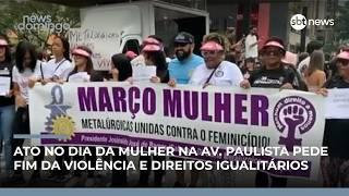 Marcha das Mulheres reúne milhares de manifestantes na Av.Paulista neste domingo (08) 