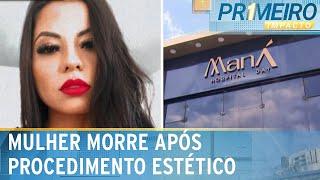 Mulher morre durante procedimento de hidrolipo em clínica de estética | Primeiro Impacto (27/11/24)