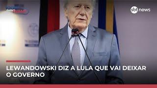 Lewandowski entrega carta de demissão a Lula para deixar o ministério da justiça