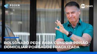 ▶️ Poder Expresso | Bolsonaro pede para cumprir prisão domiciliar humanitária por questões de saúde
