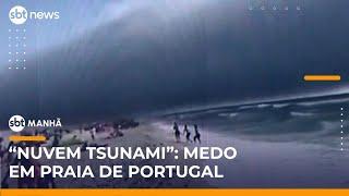 Nuvem em formato de tsunami assusta banhistas em Portugal | #SBTManhã