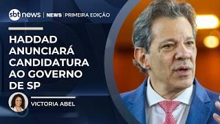 Haddad anunciará candidatura ao governo de SP após 19 de março | #NewsPrimeiraEdição