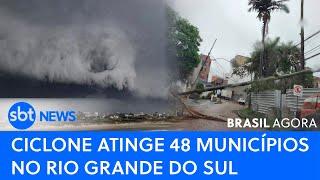 ▶️ Brasil Agora | Ciclone atinge 48 municípios no Rio Grande do Sul