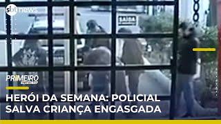 Herói da Semana: Policial salva bebê engasgada durante plantão | Primeiro Impacto (23/05/25)