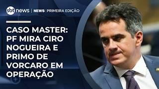 Senador Ciro Nogueira é alvo da PF em investigação do caso Master | #NewsPrimeiraEdição
