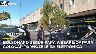 Após operação da PF, Bolsonaro segue à Seape/DF para colocar tornozeleira | #PrimeiroImpacto