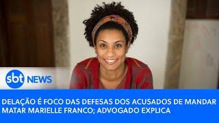 Delação é foco das defesas dos acusados de mandar matar Marielle Franco; advogado explica