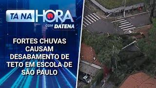 Fortes chuvas causam desabamento de teto em escola de São Paulo | Tá na Hora (07/01/25)