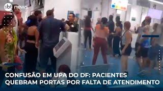 Confusão em UPA do DF: pacientes quebram portas por falta de atendimento