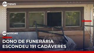 Dono de funerária que escondeu quase 200 corpos é condenado nos EUA | #SBTNotícias