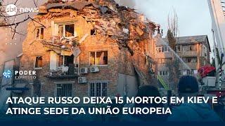 Ataque russo deixa 15 mortos em Kiev e atinge sede da União Europeia