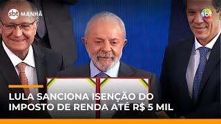 ▶️ AO VIVO | SBT Manhã: Lula sanciona isenção de IR para quem ganha até R$ 5 mil