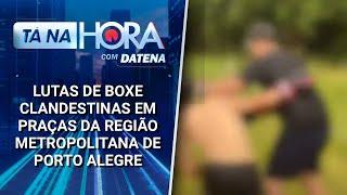 Lutas de boxe clandestinas em praças de Porto Alegre | Tá na Hora (26/12/24)