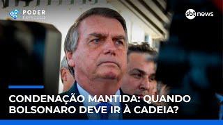 Condenação mantida: Quando Bolsonaro deve ir à cadeia? | #PoderExpresso
