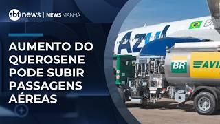 Empresas aéreas alertam que aumento do querosene pode elevar preços das passagens | #NewsManhã