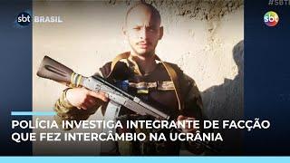 Polícia investiga integrante de facção que teria feito treinamento militar na Ucrânia