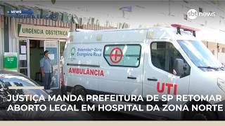 Justiça manda Prefeitura de SP retomar aborto legal em hospital da zona norte | #NewsPrimeiraEdição