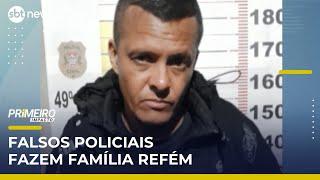 Três falsos policiais fazem família refém na zona leste de SP | #PrimeiroImpacto