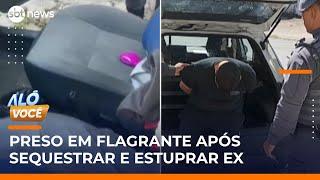 Homem é preso após sequestrar e estuprar ex; perseguição durou 30 minutos | #AloVoce