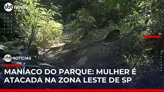 Mulher é atacada por maníaco em parque em São Paulo | #SBNoticias