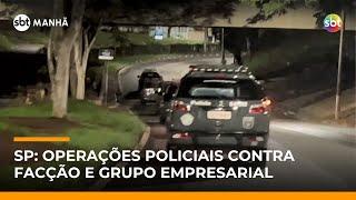Operação em SP mira lavagem de dinheiro feita por empresários e membros de facção | #SBTManha