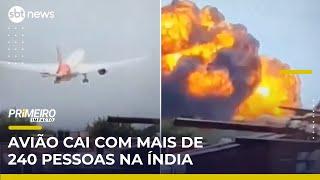 Veja momento da queda de avião na Índia; aeronave tinha 242 pessoas a bordo | #PrimeiroImpacto